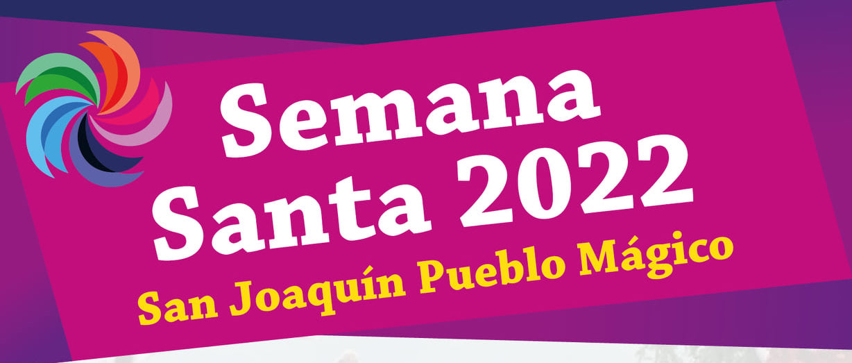 Semana Santa 2022 en San Joaquín ¿Qué hacer?