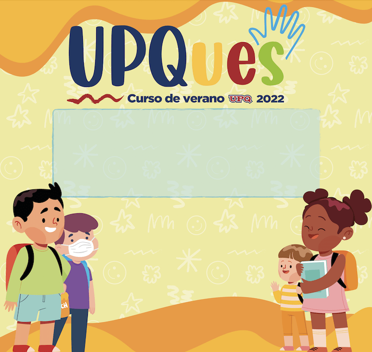 La UPQ crea programa de verano para niñas y niños de 5 a 15 años.